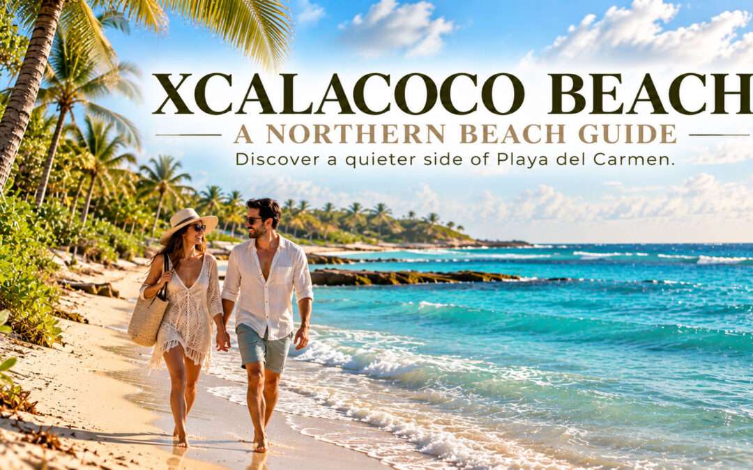 Xcalacoco Beach: A Local Guide